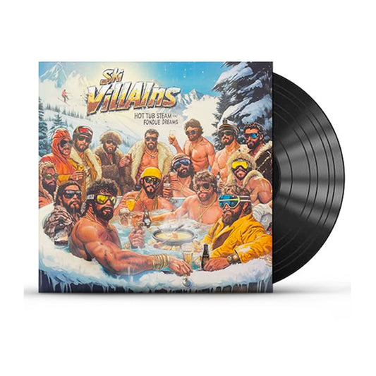 SKI VILLAINS - “HOT TUB STEAM & FONDUE DREAMS” Vinyl Record